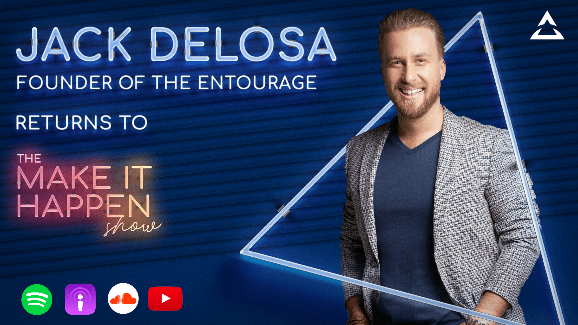 Jack Delosa, Founder of The Entourage returns to The Make It Happen Show