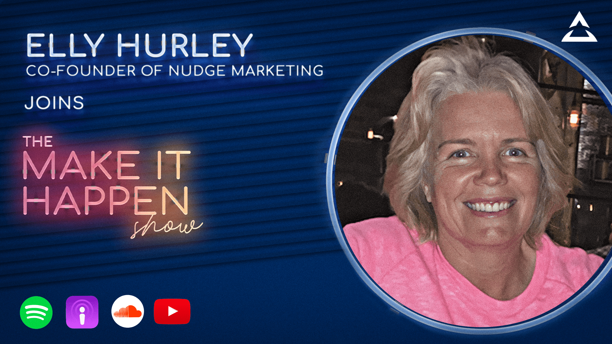 Elly Hurley, Co-Founder of Nudge Marketing on The Make It Happen Show