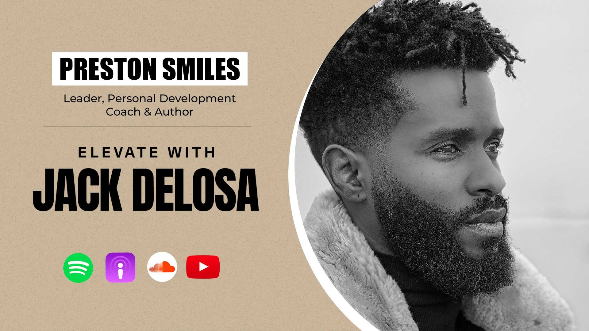 Preston Smiles - Leader, personal development coach & author on Elevate with jack delosa
