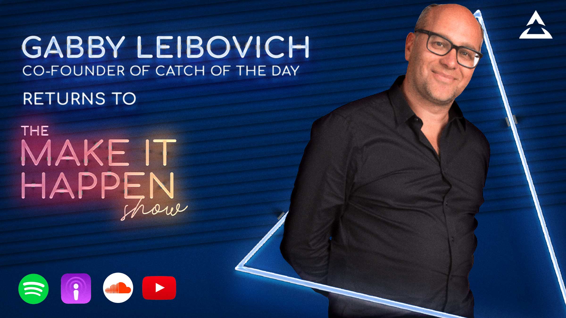 Gabby Leibovich, Co-Founder of Catch.com.au (Catch of the Day) returns to The Make It Happen Show