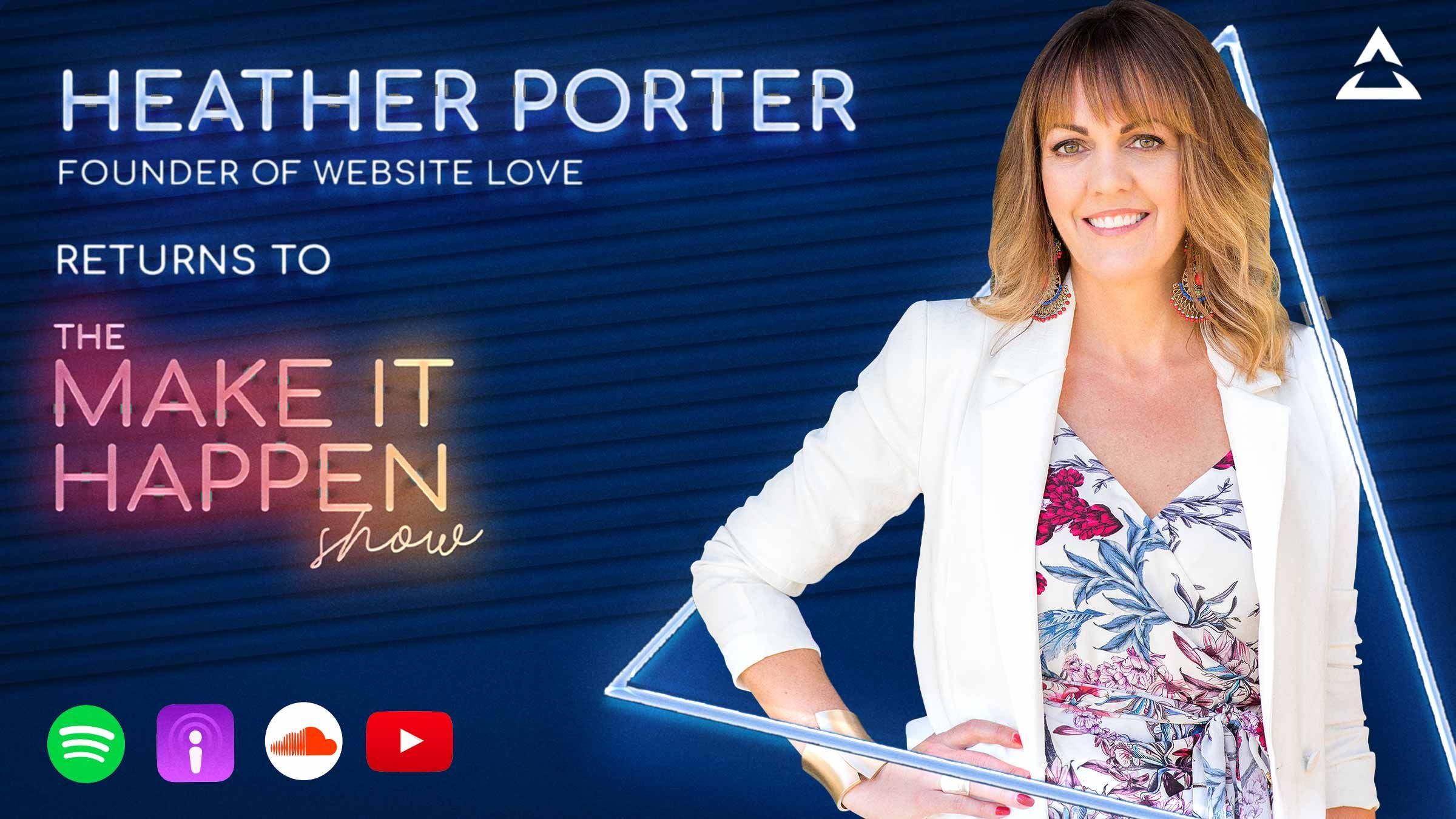Heather Porter, Founder of Website Love returns to The Make It Happen Show