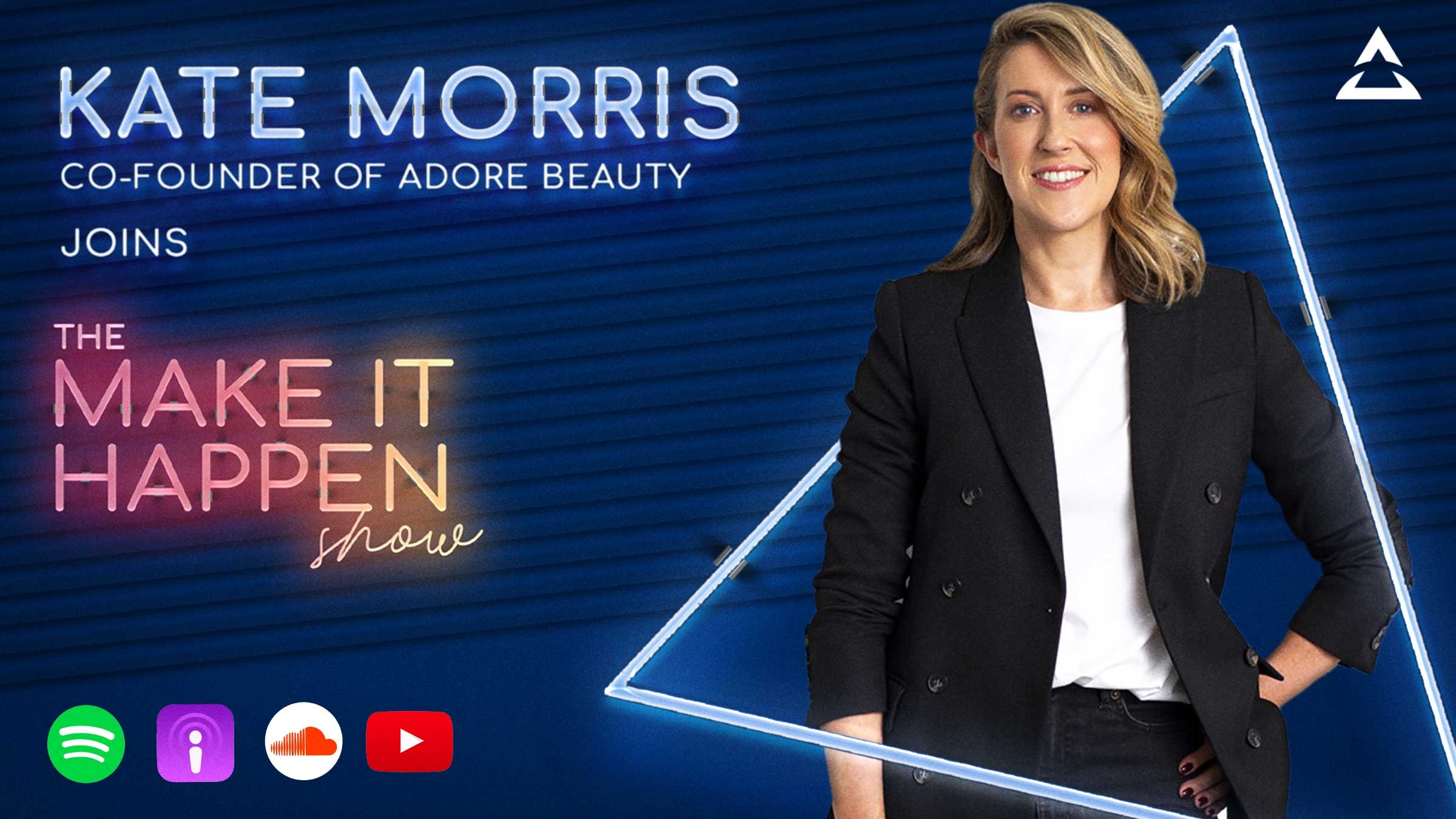 Kate Morris, Co-Founder of Adore Beauty, joins The Make It Happen Show