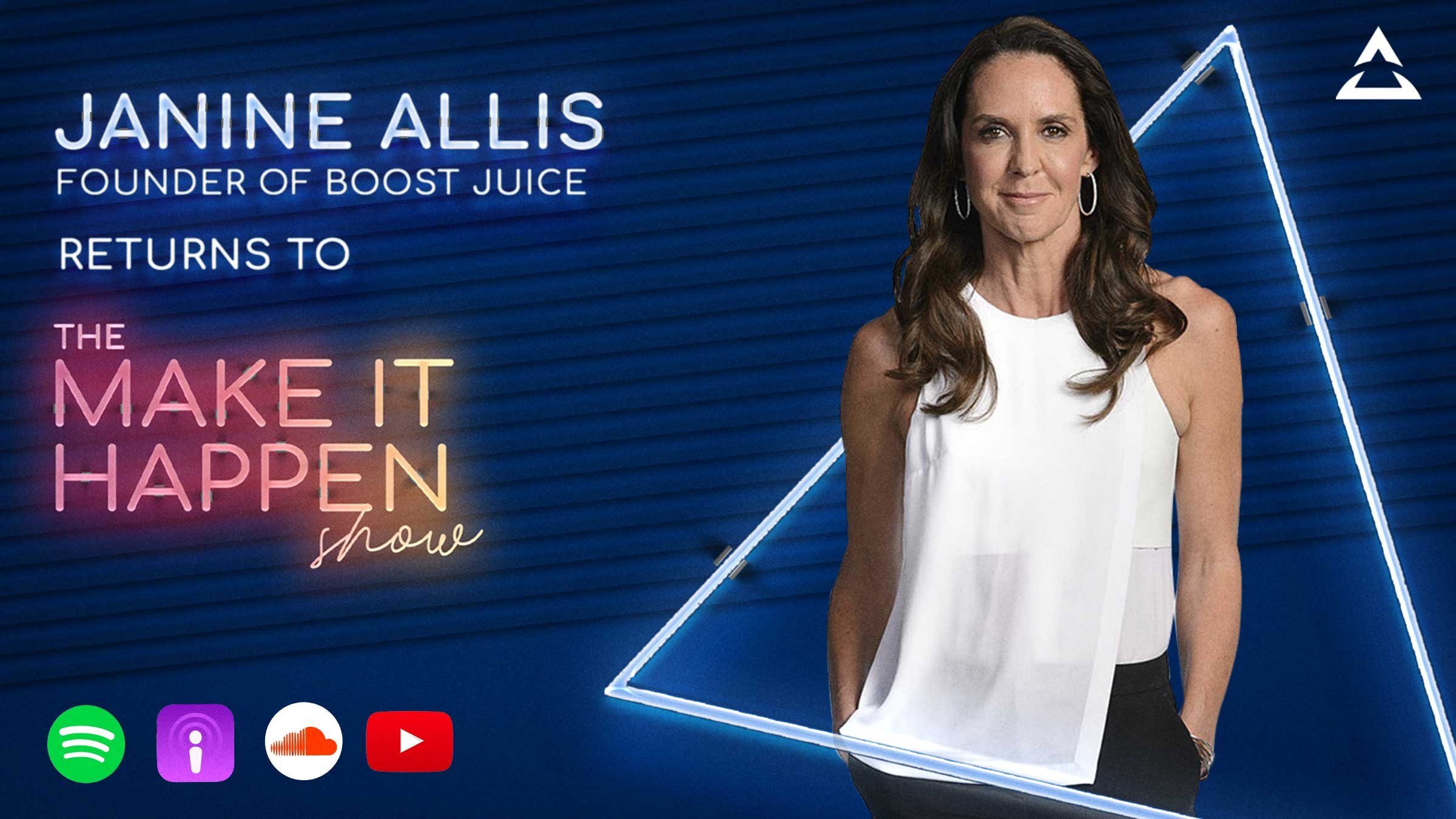 Janine Allis, Founder of Boost Juice returns to The Make It Happen Show