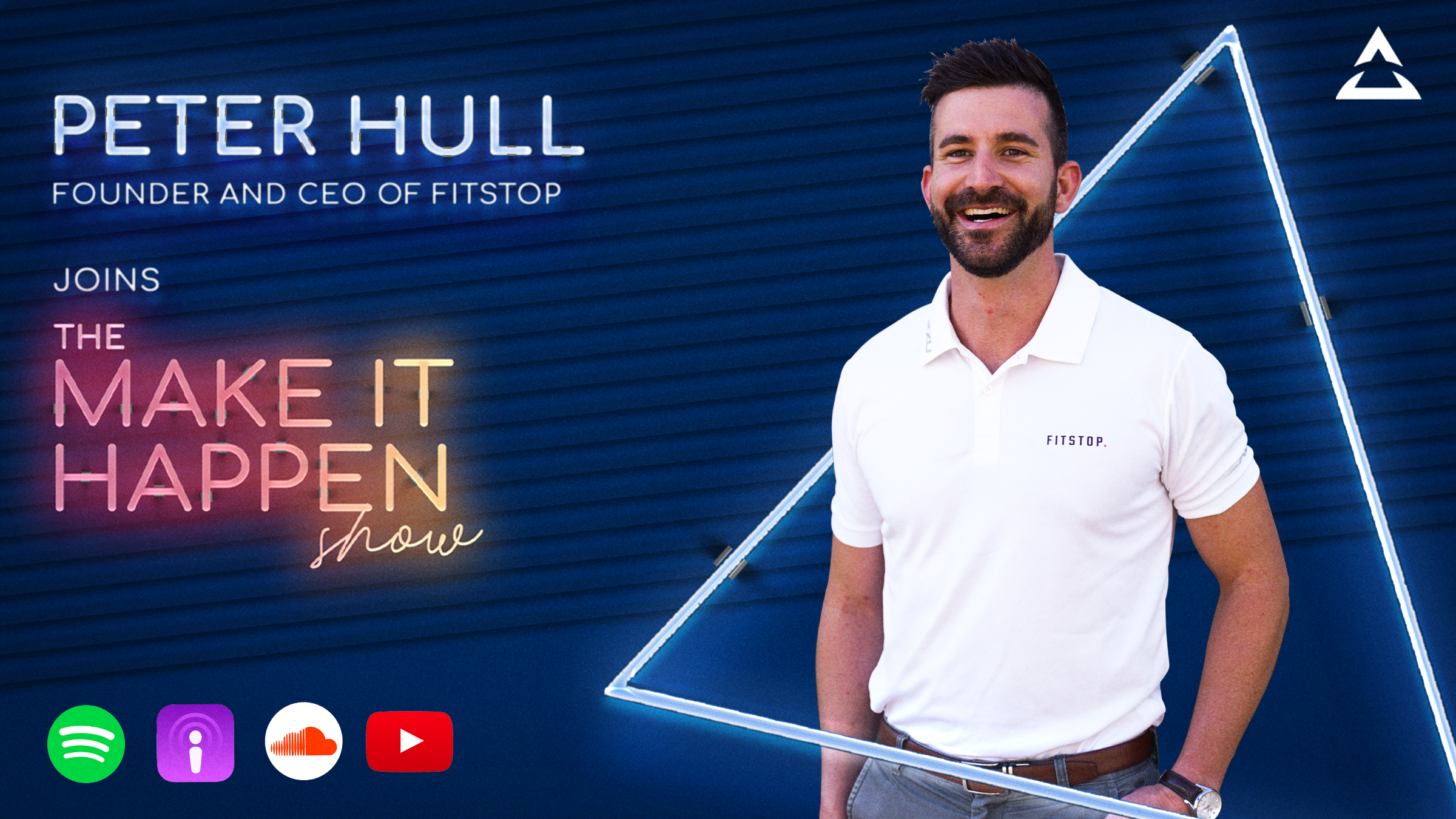 Peter Hull, Co-Founder and CEO of Fitstop joins The Make It Happen Show