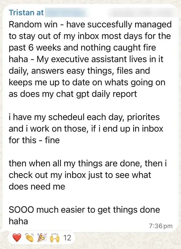 Executive assistant now manages the inbox, freeing up the owner's days