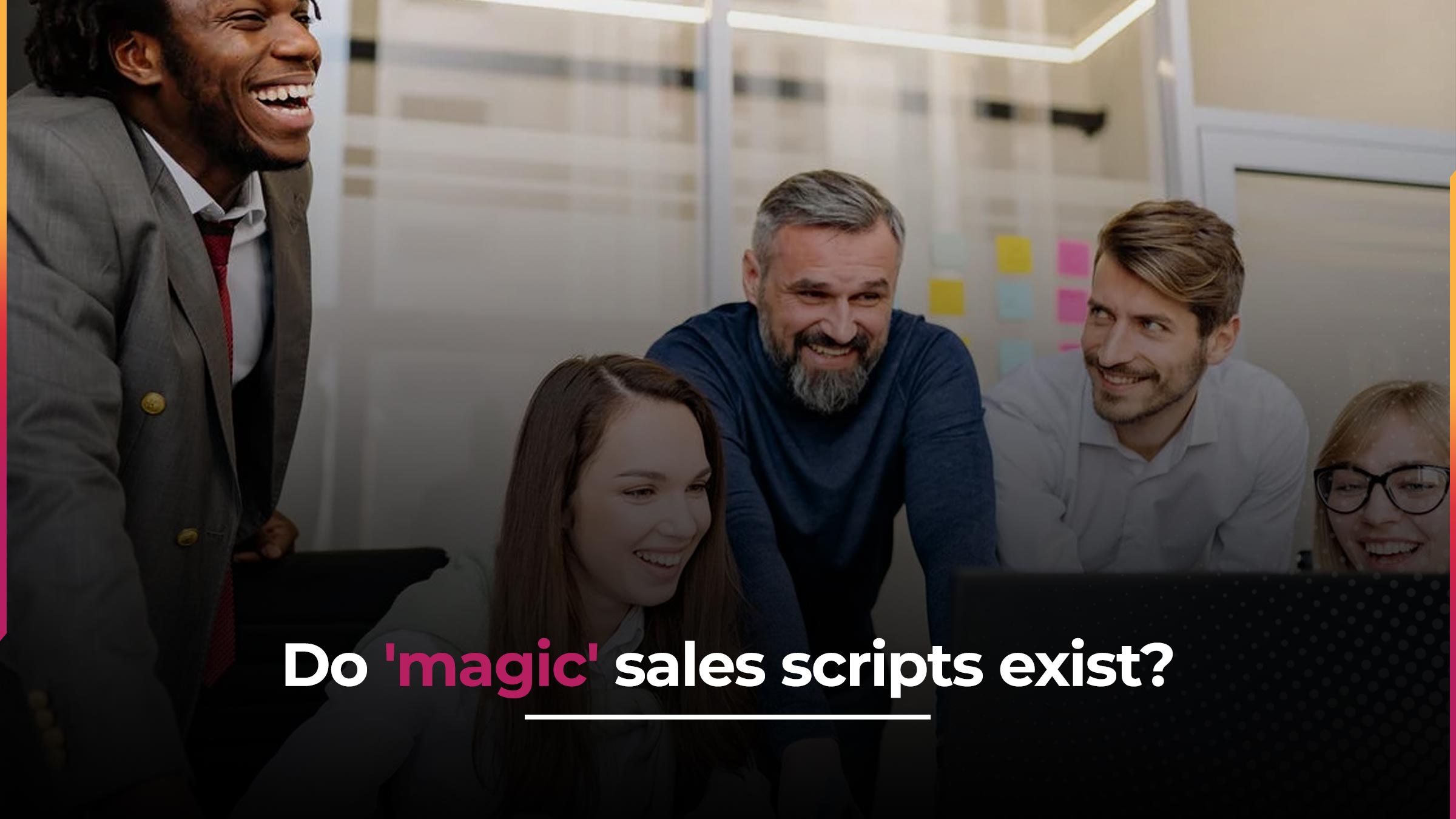 How To Establish Rapport With Sales Scripts That Work