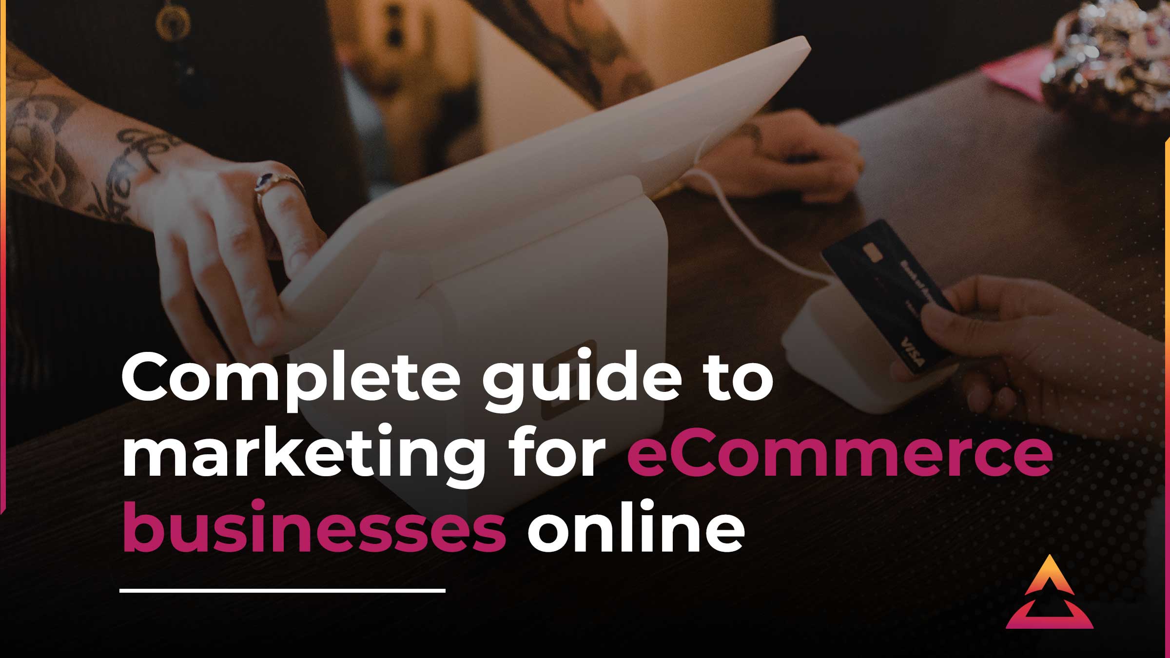 Marketing Essentials For An Ecommerce Business