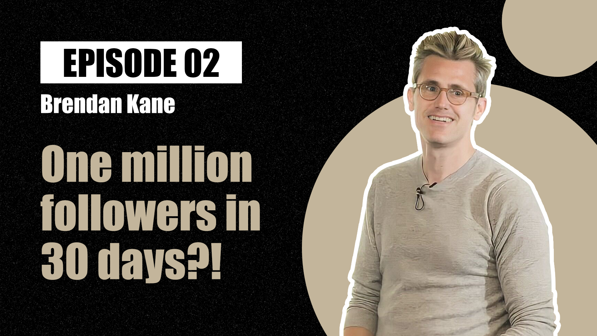Brendan Kane — How He Built 1 Million Followers In 30 Days