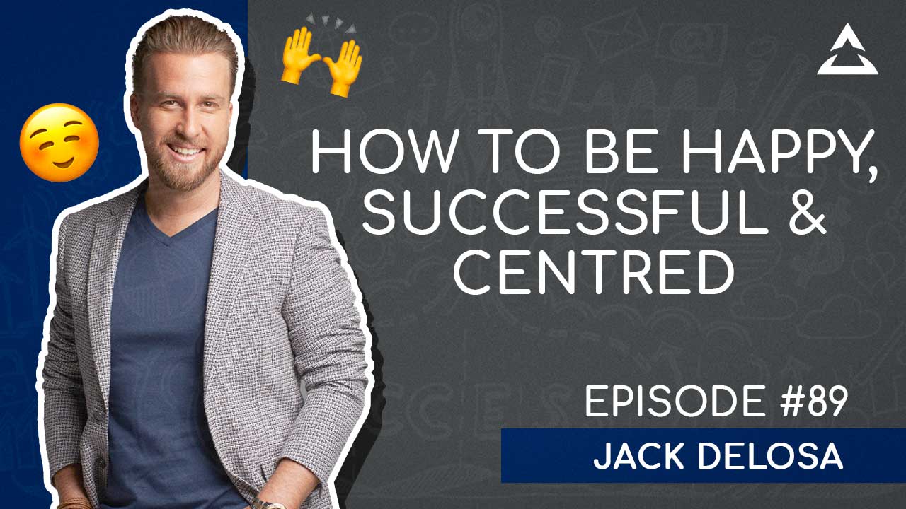 Make 2022 Your Most Happy, Successful & Centred Year with Jack Delosa